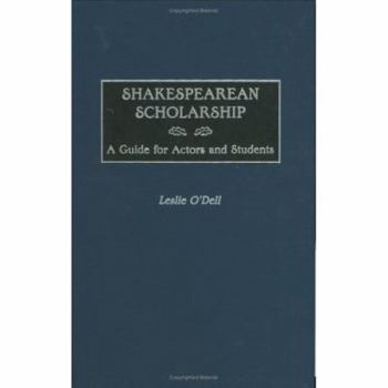 Hardcover Shakespearean Scholarship: A Guide for Actors and Students Book