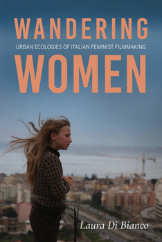 Paperback Wandering Women: Urban Ecologies of Italian Feminist Filmmaking Book