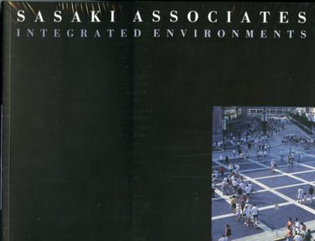Paperback Sasaki Associates: Integrated Environments Book