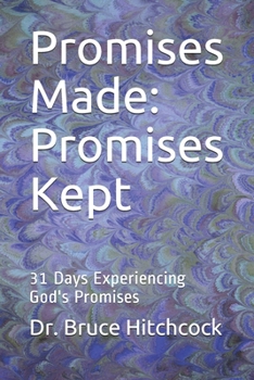 Paperback Promises Made: Promises Kept: 31 Days Experiencing God's Promises Book