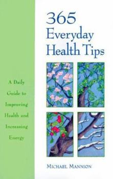 Paperback 365 Everyday Health Tips: A Daily Guide to Improving Health and Increasing Energy Book