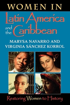 Paperback Women in Latin America and the Caribbean: Restoring Women to History Book