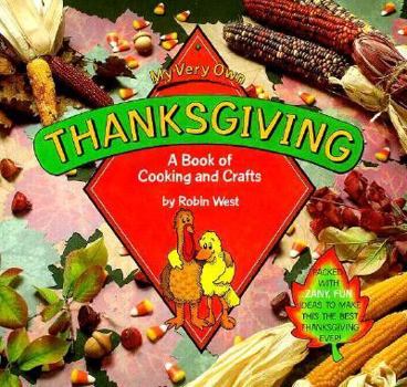 Hardcover My Very Own Thanksgiving: A Book of Cooking and Crafts Book