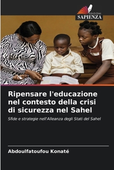 Ripensare l'educazione nel contesto della crisi di sicurezza nel Sahel (Italian Edition)