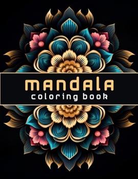Mandalas and More: Coloring Your World
