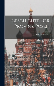 Hardcover Geschichte Der Provinz Posen [German] Book