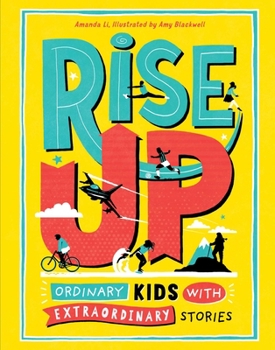 Hardcover Rise Up: Ordinary Kids with Extraordinary Stories Book