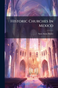 Historic Churches in Mexico