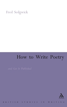 Paperback How to Write Poetry: And Get It Published Book