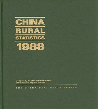 China Rural Statistics 1988: (China Statistics Series)