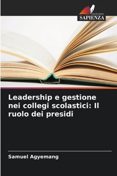 Paperback Leadership e gestione nei collegi scolastici: Il ruolo dei presidi [Italian] Book