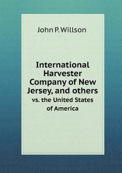 International Harvester Company of New Jersey, and Others vs. the United States of America
