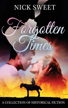 Hardcover Forgotten Times: A Collection of Historical Fiction Book