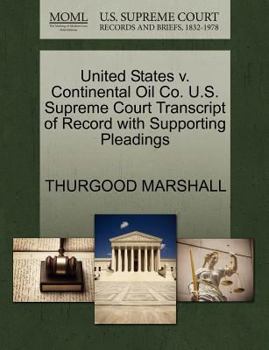 Paperback United States V. Continental Oil Co. U.S. Supreme Court Transcript of Record with Supporting Pleadings Book