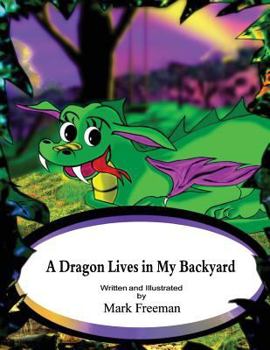 Paperback A Dragon Lives In My Backyard Book