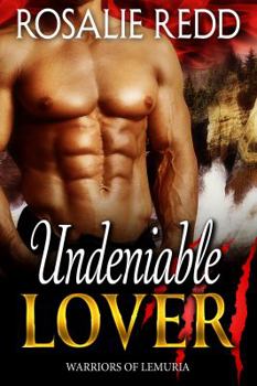 Undeniable Lover - Book #4 of the Warriors of Lemuria