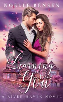 Paperback Learning to Love You: A River Haven Novel (River Haven Romance) Book
