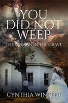 Paperback You Did Not Weep: The Woman in the Grave Book