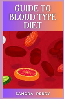 Guide to Blood Type Diet: Blооd type іѕ not еvіdеnсе-bаѕеd and restricts many healthy fооdѕ.