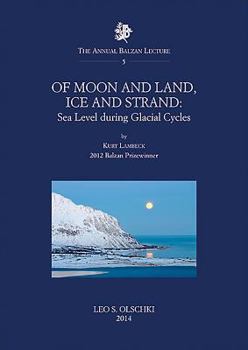 Paperback Of Moon and Land, Ice and Strand: Sea Level During Glacial Cycles Book