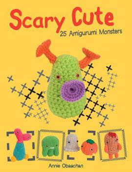 Paperback Scary Cute: 25 Amigurumi Monsters to Make Book