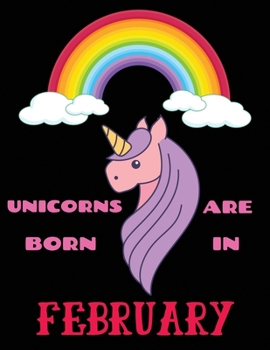 Paperback Unicorns Are Born In February: Writing Journal Lined, Diary, Notebook for Men, Women & kids Book