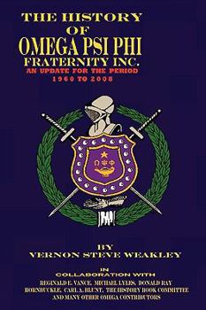 Hardcover The History of Omega Psi Phi Fraternity Inc. (an Update for the Period 1960-2008) Book