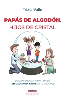 Paperback Papas de Algodon, Hijos de Cristal [Spanish] Book