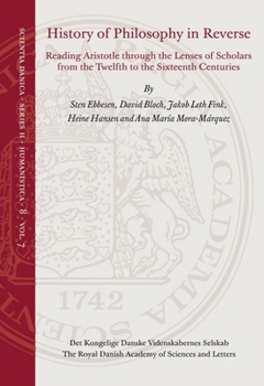 Paperback History of Philosophy in Reverse: Reading Aristotle Through the Lenses of Scholars from the Twelfth to the Sixteenth Centuries Book