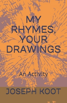 Paperback My Rhymes, Your Drawings: An Activity Book