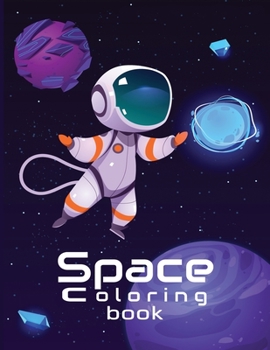 Paperback Space Coloring Book: Fun Outer Space Coloring Pages with Planets, Stars, Astronauts, Spaceships, Rockets and More, Children's Space and Sol Book