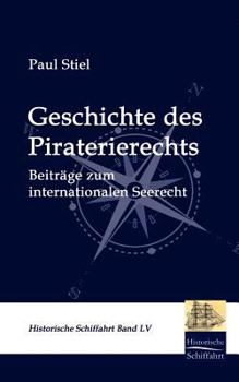 Paperback Geschichte Des Piraterierechts [German] Book