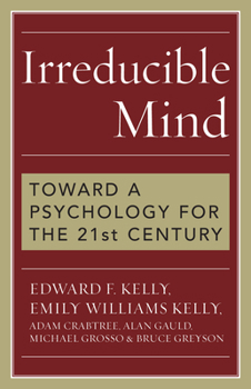 Paperback Irreducible Mind: Toward a Psychology for the 21st Century Book