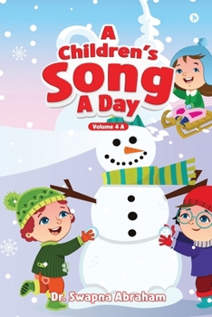 A Children's Song A Day: Volume 4 A