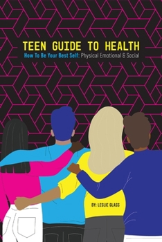 Paperback Teen Guide To Health: How To Be Your Best Self: Physical Emotional Social Book