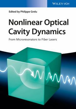 Hardcover Nonlinear Optical Cavity Dynamics: From Microresonators to Fiber Lasers Book