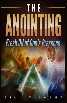Paperback The Anointing: Fresh Oil of God's Presence (Large Print Edition) [Large Print] Book