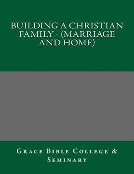 Paperback Building A Christian Family - (Marriage and Home) Book