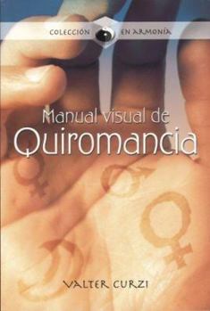 Paperback Manual Visual de Quiromancia: Como Entender la Mano, Linea Por Linea [Spanish] Book