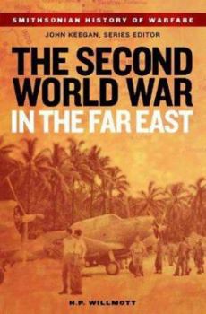 The Second World War in the Far East (Smithsonian History of Warfare) - Book  of the Cassell History of Warfare