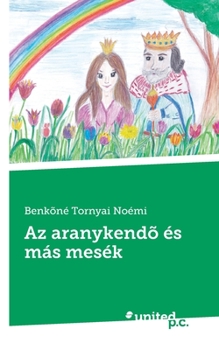Paperback Az aranykend? ?s m?s mes?k [Hungarian] Book