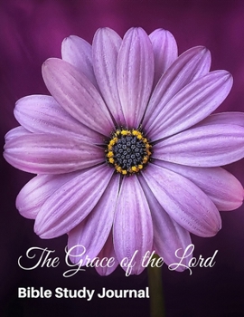 The Grace of the Lord: Bible Study Journal