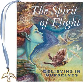 Hardcover The Spirit of Flight: Believing in Ourselves Book