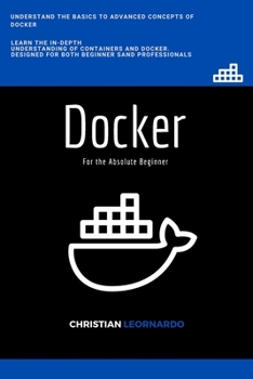 Paperback Docker: Docker for the Absolute Beginner Book