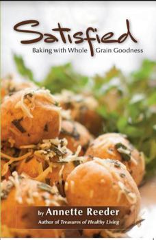 Paperback Satisfied: Baking with Whole Grain Goodness Book