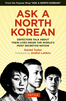 Hardcover Ask a North Korean: Defectors Talk about Their Lives Inside the World's Most Secretive Nation Book