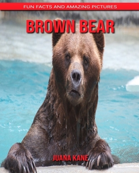 Paperback Brown Bear: Fun Facts and Amazing Pictures Book