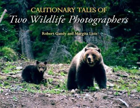 Paperback Cautionary Tales of Two Wildlife Photographers Book