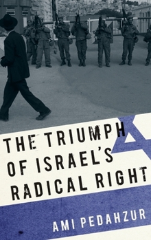 Hardcover The Triumph of Israel's Radical Right Book