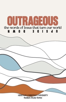 Paperback Outrageous: The Words of Jesus that Turned Our World Upside Down Book